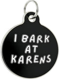 Bad Tags Personalized Dog and Cat ID Tags in 25+ Designs and 2 Sizes - 5 Lines of Custom Engraved Text - Funny Cute Personalized Pet Tags (I Bark at Karens, Large (1.25 inch))